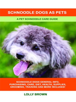 cover image of Schnoodle Dogs as Pets. a Pet Schnoodle Care Guide